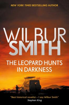 The Leopard Hunts in Darkness - Wilbur Smith