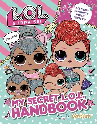L.O.L. Surprise!: My Secret L.O.L. Handbook - Mga Entertainment Inc