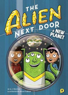 The Alien Next Door 8: A New Planet, Volume 8 - A. I. Newton