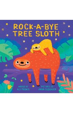 Coperta cărții 'Rock-A-Bye Tree Sloth - Aly Fronis'