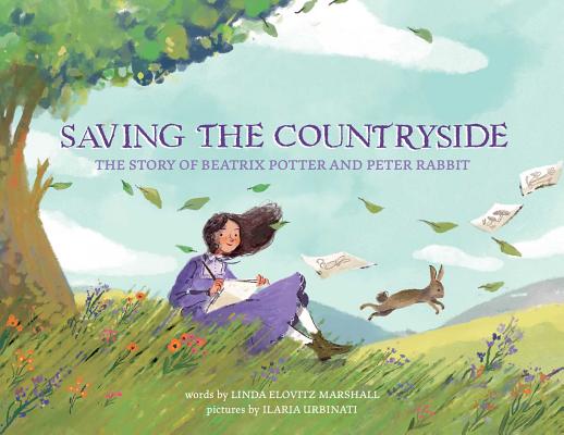 Saving the Countryside: The Story of Beatrix Potter and Peter Rabbit - Linda Marshall
