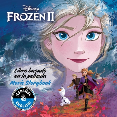 Disney Frozen 2: Movie Storybook / Libro Basado En La Pel�cula (English-Spanish), Volume 30 - Stevie Stack