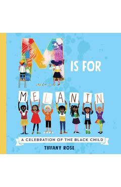 Coperta cărții 'M Is for Melanin: A Celebration of the Black Child - Tiffany Rose'