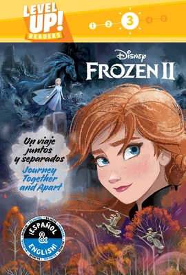 Journey Together and Apart / Un Viaje Juntos Y Separados (English-Spanish) (Disney Frozen 2) (Level Up! Readers), Volume 28 - R. J. Cregg