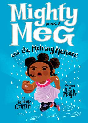 Mighty Meg 2: Mighty Meg and the Melting Menace, Volume 2 - Sammy Griffin