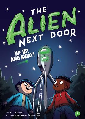 The Alien Next Door 7: Up, Up, and Away!, Volume 7 - A. I. Newton