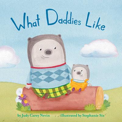 What Daddies Like - Judy Carey Nevin