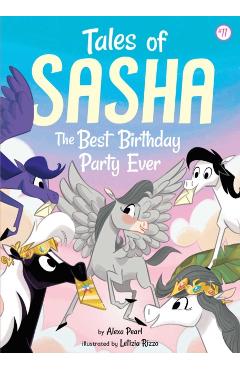 Tales of Sasha: The Best Birthday Party Ever - Alexa Pearl