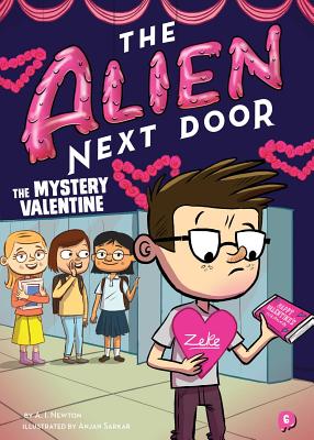 The Alien Next Door 6: The Mystery Valentine, Volume 6 - A. I. Newton