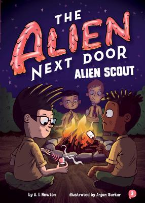 The Alien Next Door 3: Alien Scout, Volume 3 - A. I. Newton