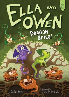 Ella and Owen 6: Dragon Spies!, Volume 6 - Jaden Kent
