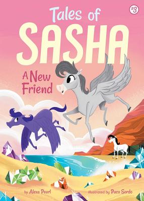 Tales of Sasha 3: A New Friend, Volume 3 - Alexa Pearl