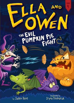 Ella and Owen 4: The Evil Pumpkin Pie Fight!, Volume 4 - Jaden Kent