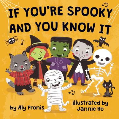 If You're Spooky and You Know It - Aly Fronis