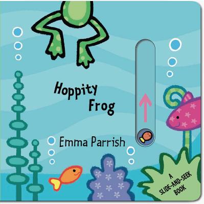 Hoppity Frog: A Slide-And-Seek Book - Emma Parrish