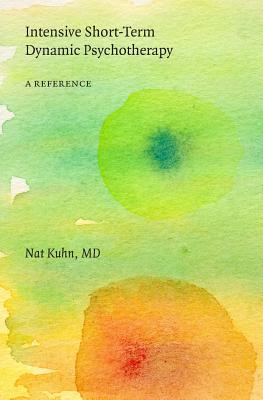 Intensive Short-Term Dynamic Psychotherapy: A Reference - Nat Kuhn Md