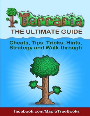 Terraria Tips, Hints, Cheats, Strategy And Walk-through - Maple Tree Books