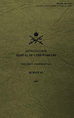 Australian Army Manual of Land Warfare Volume 2, Pamphlet No 2, Survival 1987 - Army