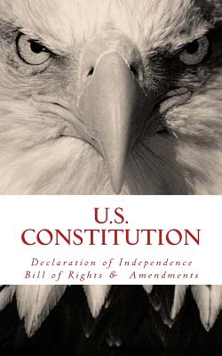 US Constitution: Declaration of Independence, Bill of Rights, & Amendments - Wounded Warrior Publications