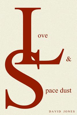 Love And Space Dust - David Jones