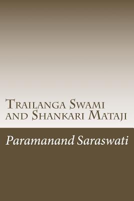 Trailanga Swami and Shankari Mataji - Paramanand Saraswati