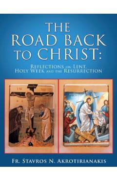 The Road Back to Christ - Fr Stavros N. Akrotirianakis