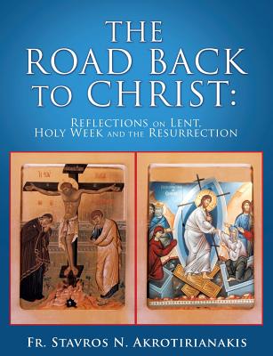 The Road Back to Christ - Fr Stavros N. Akrotirianakis
