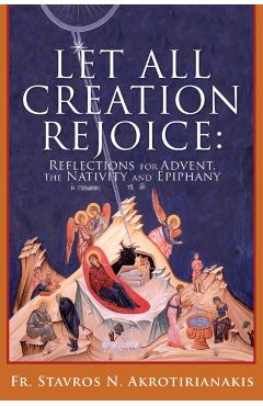Let All Creation Rejoice - Fr Stavros N. Akrotirianakis