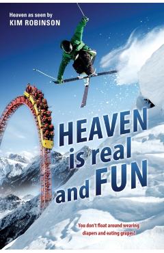 Heaven Is Real and Fun - Kim Robinson
