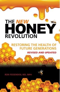 The New Honey Revolution - Md Mph Ron Fessenden