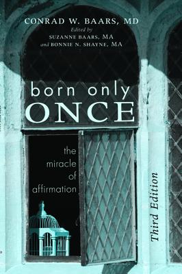 Born Only Once - Conrad W. Baars