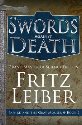 Swords Against Death - Fritz Leiber