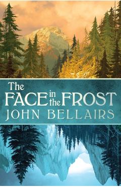 The Face in the Frost - John Bellairs