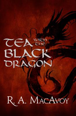 Tea with the Black Dragon - R. A. Macavoy