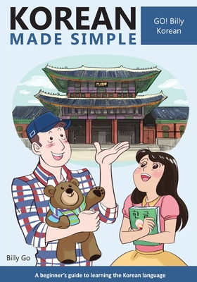 Korean Made Simple: A beginner's guide to learning the Korean language - Billy Go