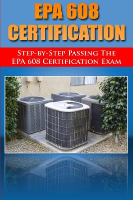 Step by Step passing the EPA 608 certification exam - H. Benetti