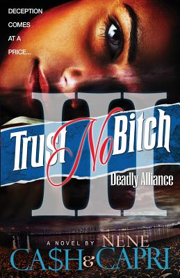Trust No Bitch 3: Deadly Alliance - Ca$h