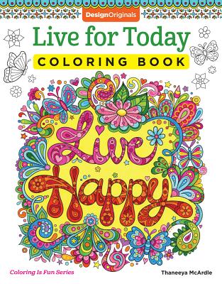 Live for Today Coloring Book - Thaneeya Mcardle