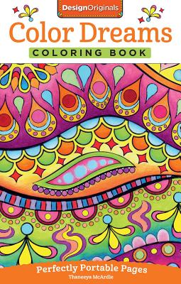 Color Dreams Coloring Book: Perfectly Portable Pages - Thaneeya Mcardle