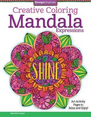 Mandala Expressions: Art Activity Pages to Relax and Enjoy! - Valentina Harper