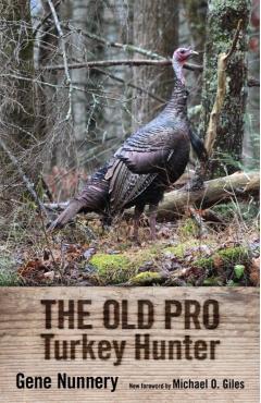The Old Pro Turkey Hunter - Gene Nunnery