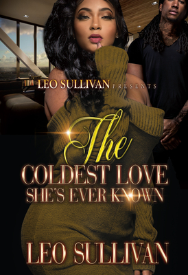 The Coldest Love She's Ever Known - Leo Sullivan
