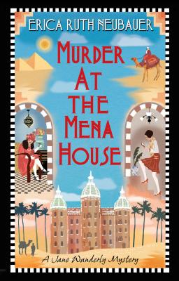 Murder at the Mena House - Erica Ruth Neubauer