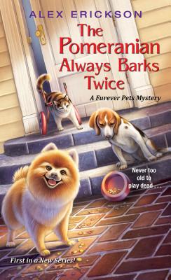 The Pomeranian Always Barks Twice - Alex Erickson
