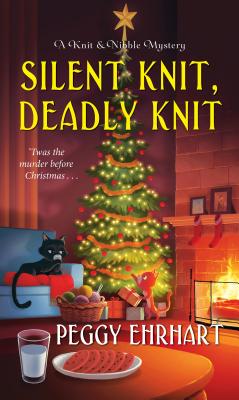 Silent Knit, Deadly Knit - Peggy Ehrhart