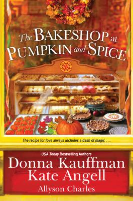 The Bakeshop at Pumpkin and Spice - Donna Kauffman