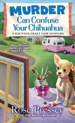 Murder Can Confuse Your Chihuahua - Rose Pressey