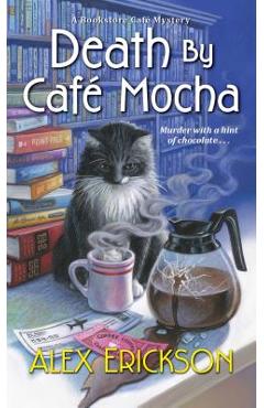 Coperta cărții 'Death by Caf� Mocha - Alex Erickson'