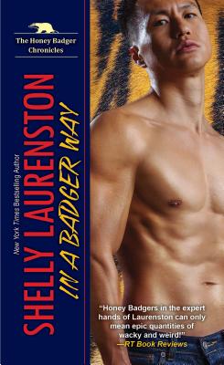 In a Badger Way: A Honey Badger Shifter Romance - Shelly Laurenston