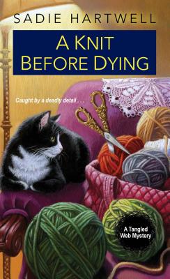 A Knit Before Dying - Sadie Hartwell